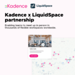 LiquidSpace and Kadence Team Up to Revolutionize Hybrid Work